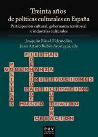 Produktbild: Treinta a&ntilde;os de pol&iacute;ticas culturales en Espa&ntilde;a : participaci&oacute;n cultural, gobernanza territorial e industrias culturales