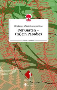 Bild vom Artikel Der Garten - (m)ein Paradies. Life is a story - story.one vom Autor 