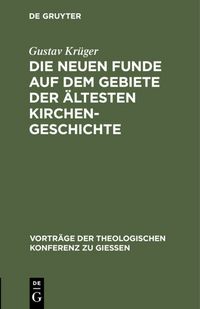 Produktbild: Die neuen Funde auf dem Gebiete der &auml;ltesten Kirchengeschichte