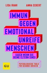 Produktbild: Immun gegen emotional unreife Menschen (auch wenn sie deine Eltern sind)
