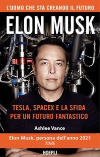 Produktbild: Elon Musk. Tesla, SpaceX e la sfida per un futuro fantastico