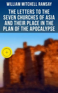 Produktbild: The Letters to the Seven Churches of Asia and Their Place in the Plan of the Apocalypse