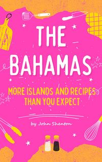 Produktbild: The Bahamas - More Islands and Recipes Than You Expect!