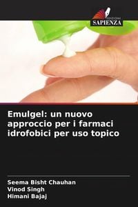 Produktbild: Emulgel: un nuovo approccio per i farmaci idrofobici per uso topico