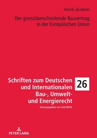 Produktbild: Der grenz&uuml;berschreitende Bauvertrag in der Europ&auml;ischen Union
