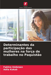 Produktbild: Determinantes da participa&ccedil;&atilde;o das mulheres na for&ccedil;a de trabalho no Paquist&atilde;o