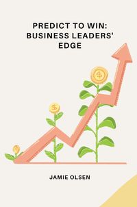 Produktbild: Predict to Win: Business Leaders' Edge