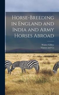 Produktbild: Horse-Breeding in England and India and Army Horses Abroad