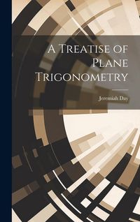 Produktbild: A Treatise of Plane Trigonometry