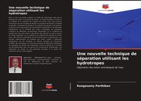 Produktbild: Une nouvelle technique de s&eacute;paration utilisant les hydrotropes