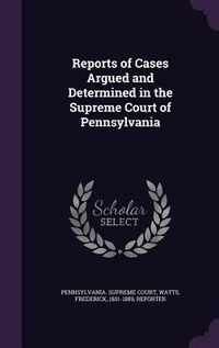 Produktbild: Reports of Cases Argued and Determined in the Supreme Court of Pennsylvania