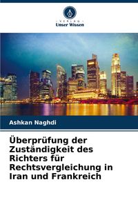 Produktbild: &Uuml;berpr&uuml;fung der Zust&auml;ndigkeit des Richters f&uuml;r Rechtsvergleichung in Iran und Frankreich