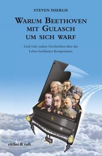 Produktbild: Warum Beethoven mit Gulasch um sich warf