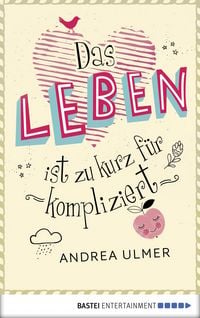 Produktbild: Das Leben ist zu kurz f&uuml;r kompliziert