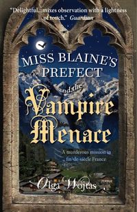 Bild vom Artikel Miss Blaine's Prefect and the Vampire Menace vom Autor Olga Wojtas