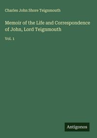 Produktbild: Memoir of the Life and Correspondence of John, Lord Teignmouth
