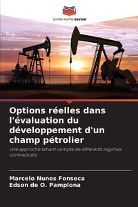 Produktbild: Options r&eacute;elles dans l'&eacute;valuation du d&eacute;veloppement d'un champ p&eacute;trolier