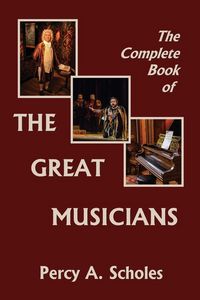 Produktbild: The Complete Book of the Great Musicians (Yesterday's Classics)