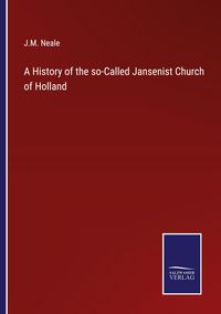 Produktbild: A History of the so-Called Jansenist Church of Holland