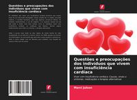 Produktbild: Quest&otilde;es e preocupa&ccedil;&otilde;es dos indiv&iacute;duos que vivem com insufici&ecirc;ncia card&iacute;aca
