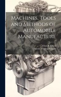 Produktbild: Machines, Tools and Methods of Automobile Manufacture