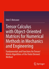 Produktbild: Tensor Calculus with Object-Oriented Matrices for Numerical Methods in Mechanics and Engineering