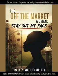 Produktbild: The Off the Market Woman: Stay Out My Face