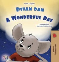 Produktbild: A Wonderful Day (Serbian English Bilingual Children's Book - Latin Alphabet)