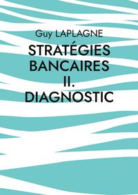 Produktbild: Strat&eacute;gies bancaires II. Diagnostic