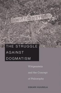 Produktbild: Kuusela, O: Struggle Against Dogmatism - Wittgenstein and th