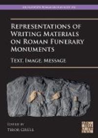Produktbild: Representations of Writing Materials on Roman Funerary Monuments : Text, Image, Message