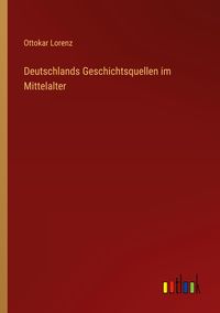 Produktbild: Deutschlands Geschichtsquellen im Mittelalter