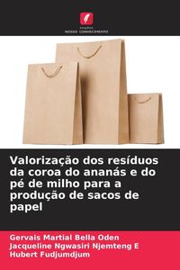 Produktbild: Valoriza&ccedil;&atilde;o dos res&iacute;duos da coroa do anan&aacute;s e do p&eacute; de milho para a produ&ccedil;&atilde;o de sacos de papel