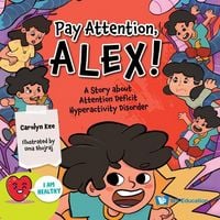 Produktbild: Pay Attention, Alex!: A Story about Attention Deficit Hyperactivity Disorder