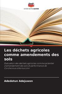 Produktbild: Les d&eacute;chets agricoles comme amendements des sols