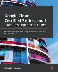 Produktbild: Google Cloud Certified Professional Cloud Developer Exam Guide
