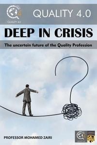 Produktbild: Deep In Crisis: The Uncertain Future of the Quality Profession