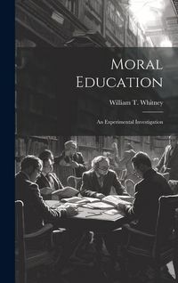 Produktbild: Moral Education: An Experimental Investigation
