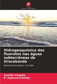 Produktbild: Hidrogeoqu&iacute;mica dos fluoretos nas &aacute;guas subterr&acirc;neas de Uravakonda