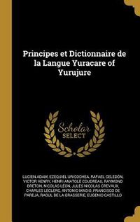 Produktbild: Principes et Dictionnaire de la Langue Yuracare of Yurujure