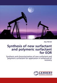 Produktbild: Synthesis of new surfactant and polymeric surfactant for EOR
