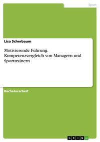 Produktbild: Motivierende F&uuml;hrung. Kompetenzvergleich von Managern und Sporttrainern