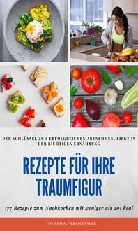 Bild vom Artikel Rezepte für Ihre Traumfigur vom Autor R. Praschinger