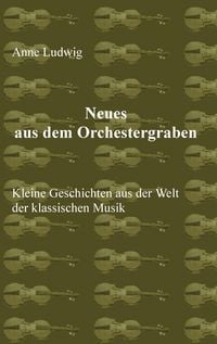 Produktbild: Neues aus dem Orchestergraben