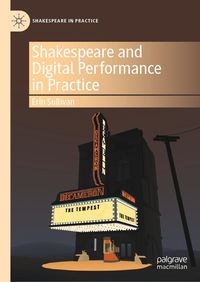 Produktbild: Shakespeare and Digital Performance in Practice