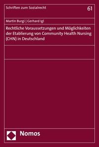 Produktbild: Rechtliche Voraussetzungen und M&ouml;glichkeiten der Etablierung von Community Health Nursing (CHN) in Deutschland