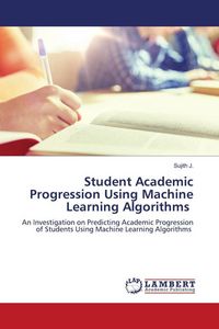 Produktbild: Student Academic Progression Using Machine Learning Algorithms