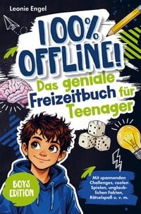 Produktbild: 100% offline! Das geniale Freizeitbuch f&uuml;r Teenager-Jungen