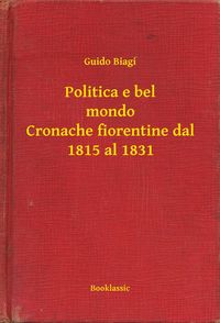 Produktbild: Politica e bel mondo Cronache fiorentine dal 1815 al 1831