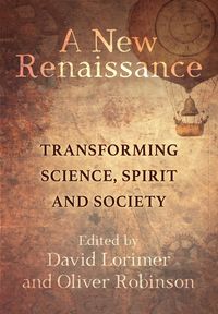 Produktbild: A New Renaissance: Transforming Science, Spirit and Society